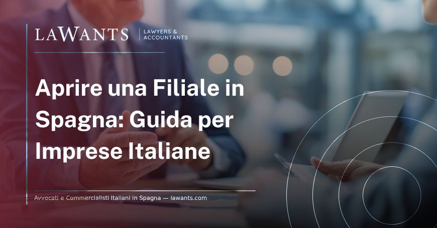 Copertina articolo Lawants "Aprire una Filiale in Spagna"